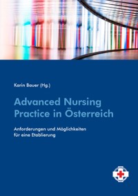Advanced Nursing Practice in Österreich - - E-Book