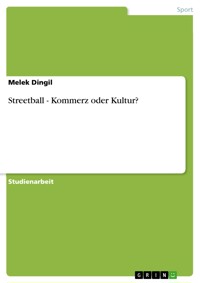 Streetball - Kommerz oder Kultur? - Melek Dingil - E-Book