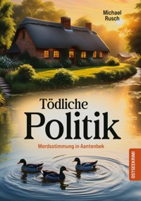 Tödliche Politik - Michael Rusch - E-Book