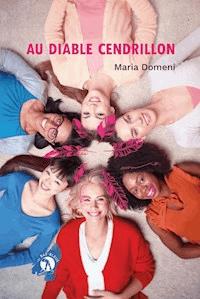 Au diable Cendrillon - Maria Domeni - E-Book