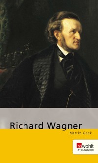 Richard Wagner - Martin Geck - E-Book