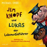 Jim Knopf: Jim Knopf und Lukas der Lokomotivführer - Michael Ende - Hörbuch