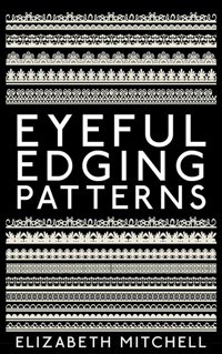 Eyeful Edging Patterns - Elizabeth Mitchell - E-Book