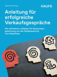Anleitung für erfolgreiche Verkaufsgespräche - Sascha Kronberg - E-Book