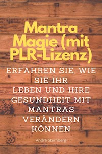 Mantra Magie (mit PLR-Lizenz) - Andre Sternberg - E-Book