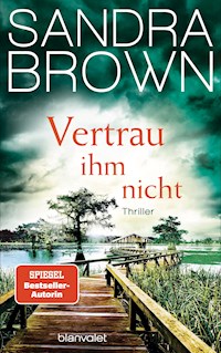 Vertrau ihm nicht - Sandra Brown - E-Book