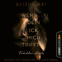 Wenn dein Blick mich trifft - Forbidden-Hearts-Reihe, Teil 1 (Ungekürzt) - Alisha Rai - Hörbuch