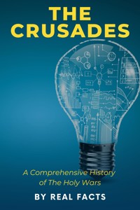 The Crusades - Real Facts - E-Book