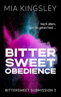 Bittersweet Obedience - Mia Kingsley - E-Book + Hörbuch