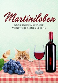 Martiniloben - Kim Schmid - E-Book