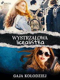 Wystrzałowa licealistka - Gaja Kołodziej - E-Book