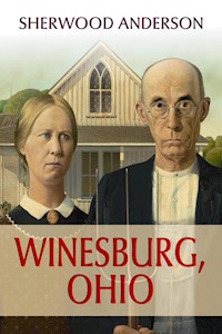 Winesburg, Ohio - Sherwood Anderson - E-Book