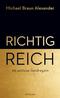 Richtig reich - Michael Braun Alexander - E-Book
