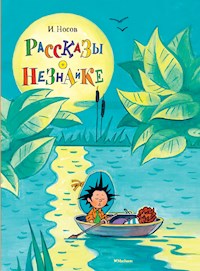 Рассказы о Незнайке - Игорь Носов - E-Book