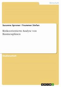 Risikoorientierte Analyse von Businessplänen - Susanne Sprener - E-Book