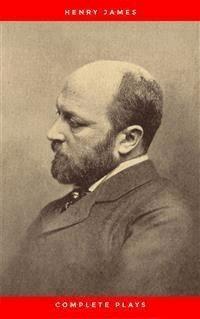 The Complete Plays of Henry James - Henry James - E-Book