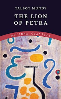 The Lion of Petra - Talbot Mundy - E-Book