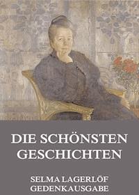 Die schönsten Geschichten - Selma Lagerlöf - E-Book
