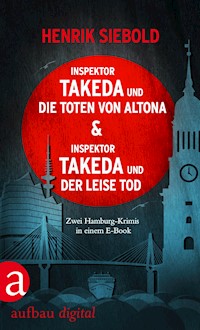Inspektor Takeda und die Toten von Altona & Inspektor Takeda und der leise Tod - Henrik Siebold - E-Book