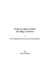 Professor Hicks erklärt das Higgs-Teilchen - John Ullmann - E-Book