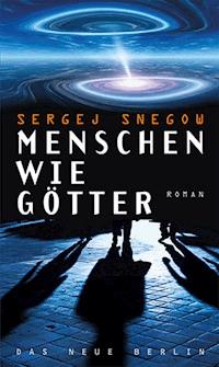 Menschen wie Götter - Sergej Snegow - E-Book