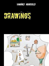 drawings - Iamonly Abigchild - E-Book