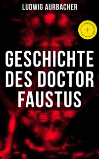 Geschichte des Doctor Faustus - Ludwig Aurbacher - E-Book