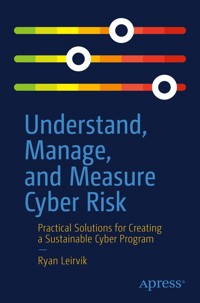 Understand, Manage, and Measure Cyber Risk - Ryan Leirvik - E-Book