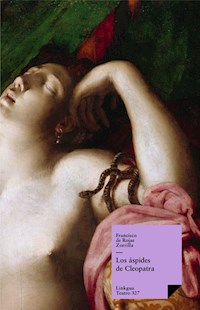 Los áspides de Cleopatra - Francisco de Rojas Zorrilla - E-Book