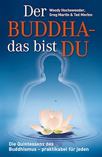 Der Buddha - das bist DU - Woody Hochswender - E-Book
