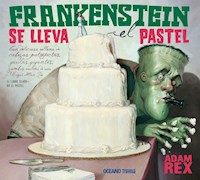 Frankenstein se lleva el pastel - Adam Rex - E-Book