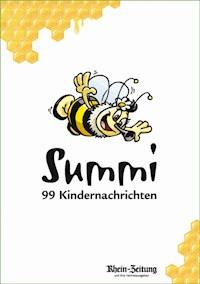 Summi - 99 Kindernachrichten - Rhein- Zeitung - E-Book