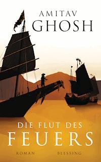 Die Flut des Feuers - Amitav Ghosh - E-Book