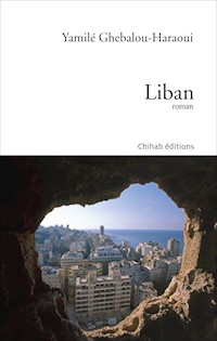 Liban - Yamilé Ghebalou-Haraoui - E-Book