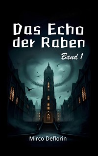 Das Echo der Raben - Mirco Deflorin - E-Book