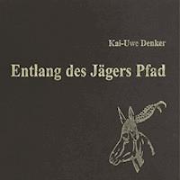 Entlang des Jägers Pfad - Achim Buch - Hörbuch