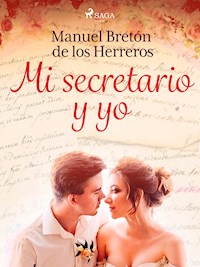 Mi secretario y yo - Manuel Bretón de los Herreros - E-Book