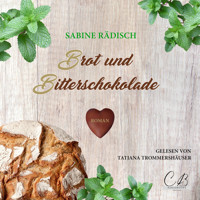 Brot und Bitterschokolade - Sabine Rädisch - Hörbuch