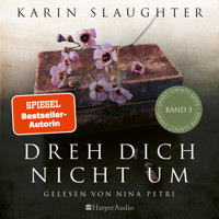 Dreh dich nicht um (ungekürzt) - Karin Slaughter - Hörbuch