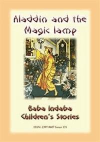 ALADDIN AND HIS MAGIC LAMP - An Eastern Children's Story - Anon E Mouse - E-Book