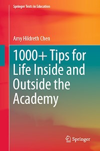 1000+ Tips for Life Inside and Outside the Academy - Amy Hildreth Chen - E-Book