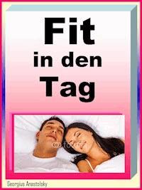 Fit in den Tag - Georgius Anastolsky - E-Book