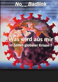 Was wird aus mir in Zeiten globaler Krisen - No Badlink - E-Book