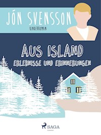 Aus Island: Erlebnisse und Erinnerungen - Jón Svensson - E-Book