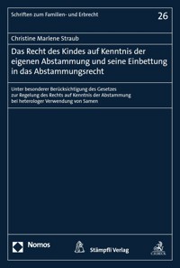 Das Recht des Kindes auf Kenntnis der eigenen Abstammung und seine Einbettung in das Abstammungsrecht - Christine Marlene Straub - E-Book