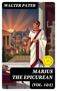 Marius the Epicurean (Vol. 1&2) - Walter Pater - E-Book