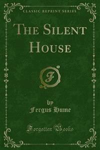 The Silent House - Fergus Hume - E-Book