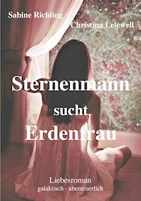 Sternenmann sucht Erdenfrau - Sabine Richling - E-Book