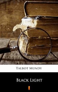 Black Light - Talbot Mundy - E-Book