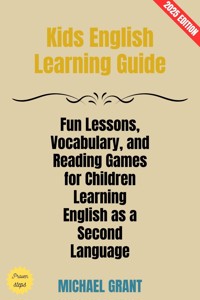 Kids English Learning Guide: - Michael Grant - E-Book